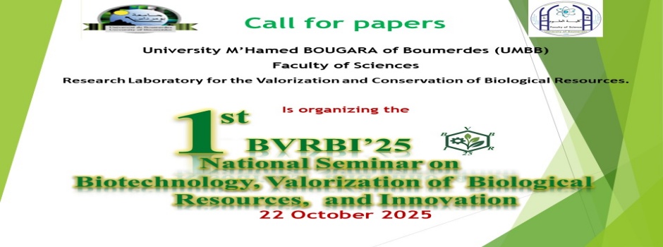 
														
															1st National Seminar on Biotechnology, Valorization of Biological Resources, and Innovation (SBVRBI’25) 